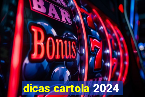 dicas cartola 2024